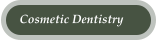 Cosmetic Dentistry