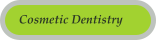 Cosmetic Dentistry